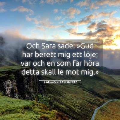 Picture 05 - 1 Mosebok 21:6 SV1917 - Och Sara sade: »Gud har berett mig ett löje; - Bible Verse Picture
