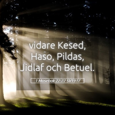 Picture 05 - 1 Mosebok 22:22 SV1917 - vidare Kesed, Haso, Pildas, Jidlaf och - Bible Verse Picture