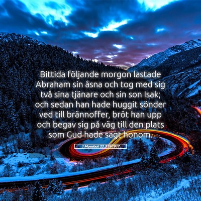 Picture 05 - 1 Mosebok 22:3 SV1917 - Bittida följande morgon lastade Abraham sin - Bible Verse Picture