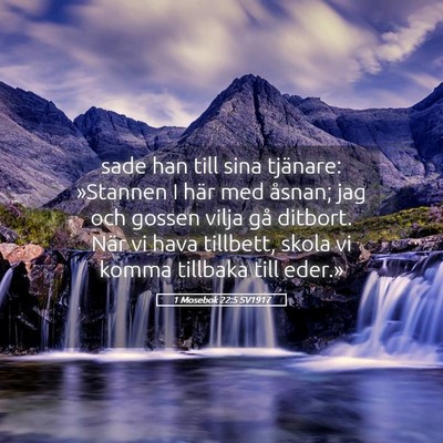 Picture 05 - 1 Mosebok 22:5 SV1917 - sade han till sina tjänare: »Stannen I här med - Bible Verse Picture