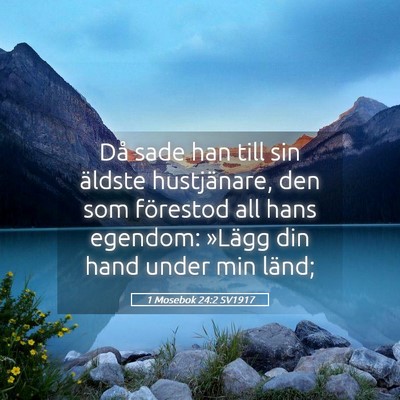 Picture 05 - 1 Mosebok 24:2 SV1917 - Då sade han till sin äldste hustjänare, den - Bible Verse Picture
