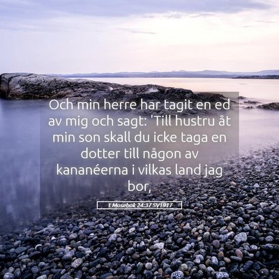 Picture 05 - 1 Mosebok 24:37 SV1917 - Och min herre har tagit en ed av mig och sagt: - Bible Verse Picture