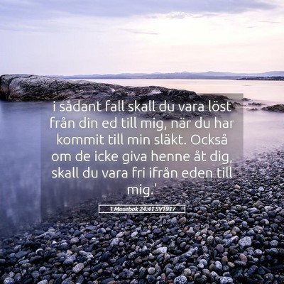 Picture 05 - 1 Mosebok 24:41 SV1917 - i sådant fall skall du vara löst från din ed - Bible Verse Picture