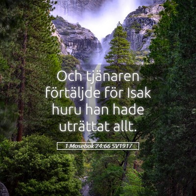 Picture 05 - 1 Mosebok 24:66 SV1917 - Och tjänaren förtäljde för Isak huru han hade - Bible Verse Picture