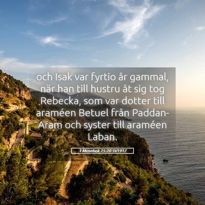 Picture 05 - 1 Mosebok 25:20 SV1917 - och Isak var fyrtio år gammal, när han till - Bible Verse Picture
