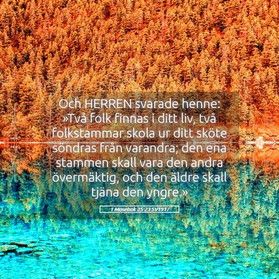 Picture 05 - 1 Mosebok 25:23 SV1917 - Och HERREN svarade henne: »Två folk finnas i - Bible Verse Picture
