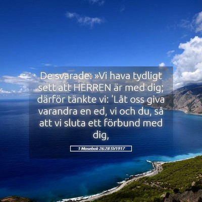 Picture 05 - 1 Mosebok 26:28 SV1917 - De svarade: »Vi hava tydligt sett att HERREN är - Bible Verse Picture