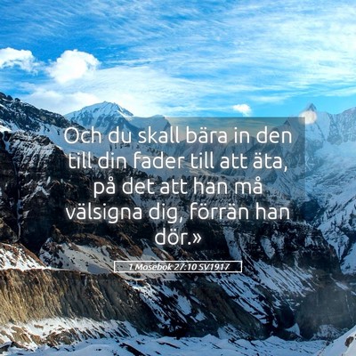 Picture 05 - 1 Mosebok 27:10 SV1917 - Och du skall bära in den till din fader till att - Bible Verse Picture