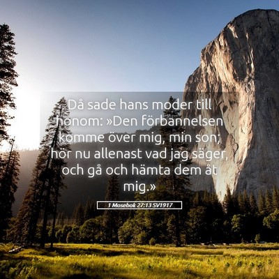 Picture 05 - 1 Mosebok 27:13 SV1917 - Då sade hans moder till honom: »Den - Bible Verse Picture