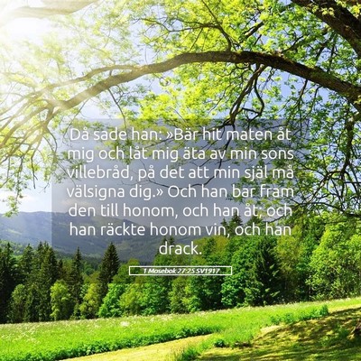 Picture 05 - 1 Mosebok 27:25 SV1917 - Då sade han: »Bär hit maten åt mig och låt - Bible Verse Picture