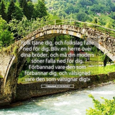Picture 05 - 1 Mosebok 27:29 SV1917 - Folk tjäne dig, och folkslag falle ned för dig. - Bible Verse Picture
