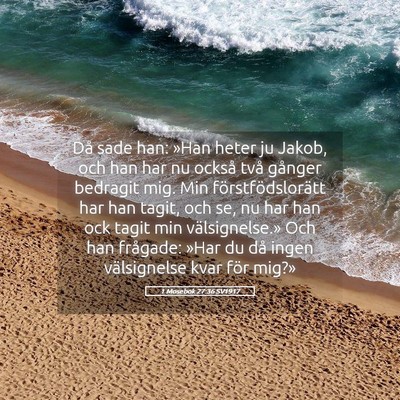 Picture 05 - 1 Mosebok 27:36 SV1917 - Då sade han: »Han heter ju Jakob, och han har - Bible Verse Picture