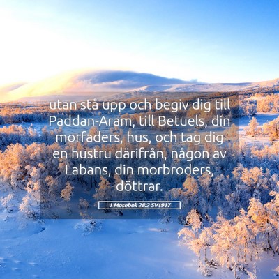 Picture 05 - 1 Mosebok 28:2 SV1917 - utan stå upp och begiv dig till Paddan-Aram, - Bible Verse Picture
