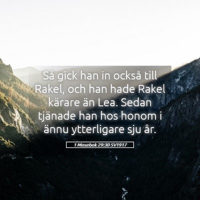 Picture 05 - 1 Mosebok 29:30 SV1917 - Så gick han in också till Rakel, och han hade - Bible Verse Picture