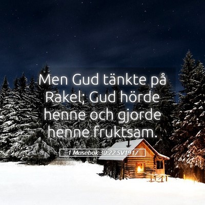 Picture 05 - 1 Mosebok 30:22 SV1917 - Men Gud tänkte på Rakel; Gud hörde henne och - Bible Verse Picture
