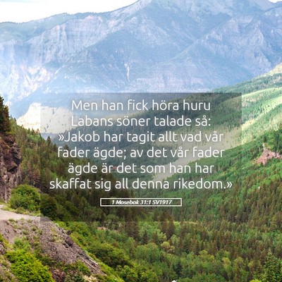 Picture 05 - 1 Mosebok 31:1 SV1917 - Men han fick höra huru Labans söner talade så: - Bible Verse Picture