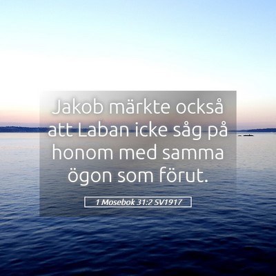 Picture 05 - 1 Mosebok 31:2 SV1917 - Jakob märkte också att Laban icke såg på - Bible Verse Picture