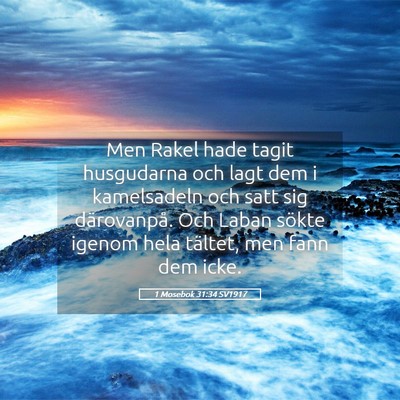 Picture 05 - 1 Mosebok 31:34 SV1917 - Men Rakel hade tagit husgudarna och lagt dem i - Bible Verse Picture