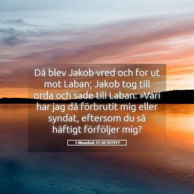 Picture 05 - 1 Mosebok 31:36 SV1917 - Då blev Jakob vred och for ut mot Laban; Jakob - Bible Verse Picture
