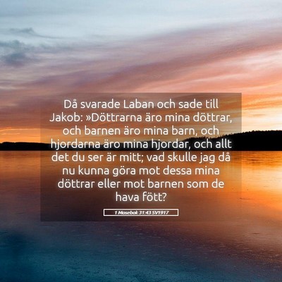 Picture 05 - 1 Mosebok 31:43 SV1917 - Då svarade Laban och sade till Jakob: - Bible Verse Picture