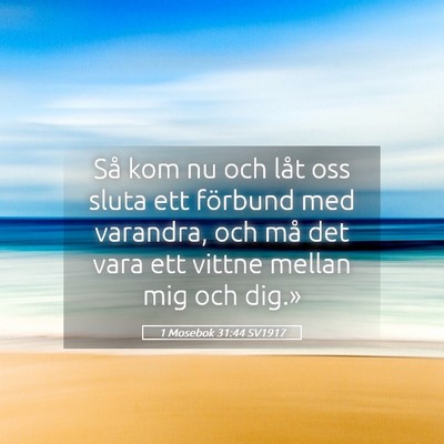 Picture 05 - 1 Mosebok 31:44 SV1917 - Så kom nu och låt oss sluta ett förbund med - Bible Verse Picture