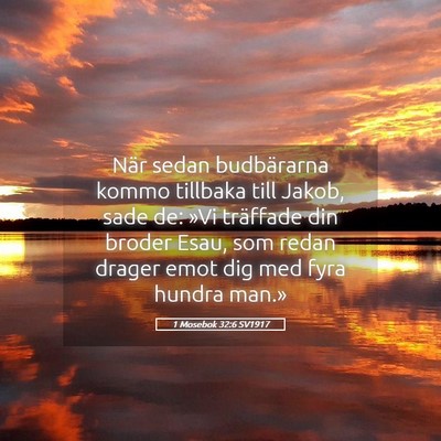 Picture 05 - 1 Mosebok 32:6 SV1917 - När sedan budbärarna kommo tillbaka till Jakob, - Bible Verse Picture