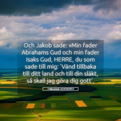 Picture 05 - 1 Mosebok 32:9 SV1917 - Och Jakob sade: »Min fader Abrahams Gud och min - Bible Verse Picture