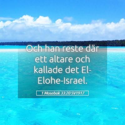 Picture 05 - 1 Mosebok 33:20 SV1917 - Och han reste där ett altare och kallade det - Bible Verse Picture