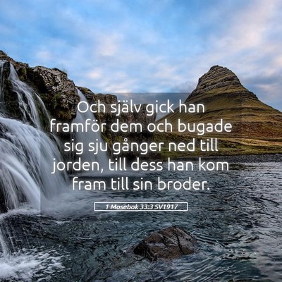 Picture 05 - 1 Mosebok 33:3 SV1917 - Och själv gick han framför dem och bugade sig - Bible Verse Picture