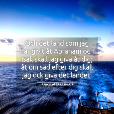 Picture 05 - 1 Mosebok 35:12 SV1917 - Och det land som jag har givit åt Abraham och - Bible Verse Picture