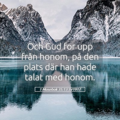 Picture 05 - 1 Mosebok 35:13 SV1917 - Och Gud for upp från honom, på den plats där - Bible Verse Picture