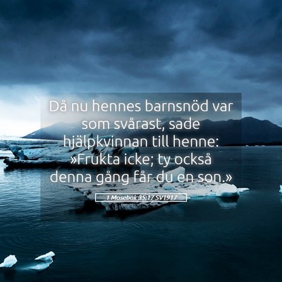 Picture 05 - 1 Mosebok 35:17 SV1917 - Då nu hennes barnsnöd var som svårast, sade - Bible Verse Picture