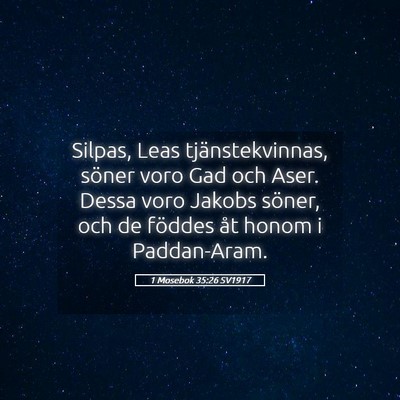 Picture 05 - 1 Mosebok 35:26 SV1917 - Silpas, Leas tjänstekvinnas, söner voro Gad och - Bible Verse Picture