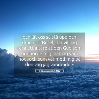 Picture 05 - 1 Mosebok 35:3 SV1917 - och låt oss så stå upp och draga till Betel; - Bible Verse Picture