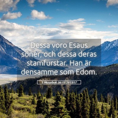 Picture 05 - 1 Mosebok 36:19 SV1917 - Dessa voro Esaus söner, och dessa deras - Bible Verse Picture