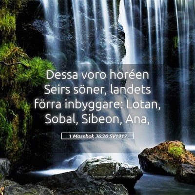 Picture 05 - 1 Mosebok 36:20 SV1917 - Dessa voro horéen Seirs söner, landets förra - Bible Verse Picture