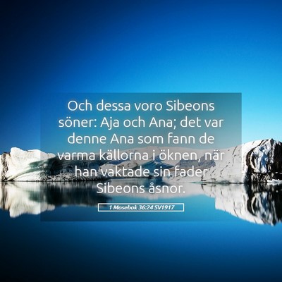 Picture 05 - 1 Mosebok 36:24 SV1917 - Och dessa voro Sibeons söner: Aja och Ana; det - Bible Verse Picture