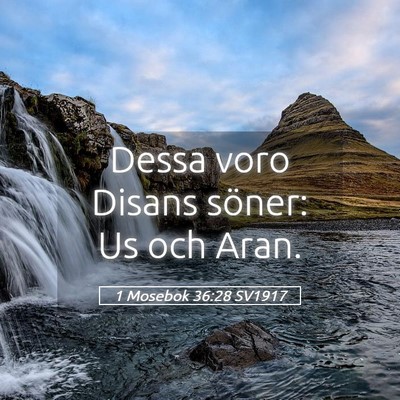 Picture 05 - 1 Mosebok 36:28 SV1917 - Dessa voro Disans söner: Us och - Bible Verse Picture