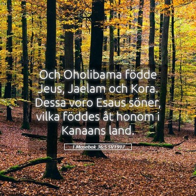 Picture 05 - 1 Mosebok 36:5 SV1917 - Och Oholibama födde Jeus, Jaelam och Kora. Dessa - Bible Verse Picture