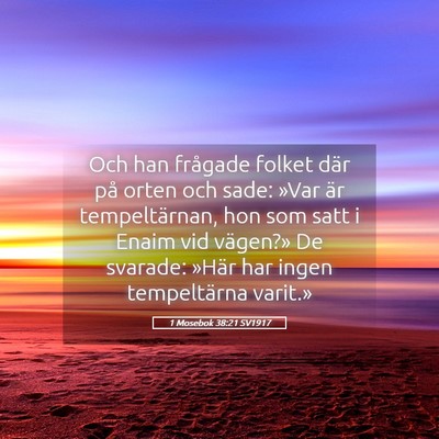 Picture 05 - 1 Mosebok 38:21 SV1917 - Och han frågade folket där på orten och sade: - Bible Verse Picture