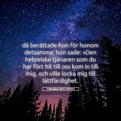 Picture 05 - 1 Mosebok 39:17 SV1917 - då berättade hon för honom detsamma; hon sade: - Bible Verse Picture