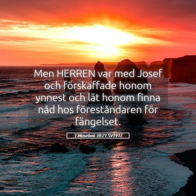 Picture 05 - 1 Mosebok 39:21 SV1917 - Men HERREN var med Josef och förskaffade honom - Bible Verse Picture