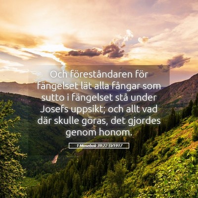 Picture 05 - 1 Mosebok 39:22 SV1917 - Och föreståndaren för fängelset lät alla - Bible Verse Picture