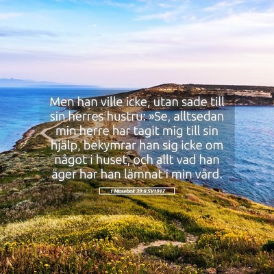 Picture 05 - 1 Mosebok 39:8 SV1917 - Men han ville icke, utan sade till sin herres - Bible Verse Picture