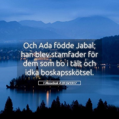 Picture 05 - 1 Mosebok 4:20 SV1917 - Och Ada födde Jabal; han blev stamfader för dem - Bible Verse Picture