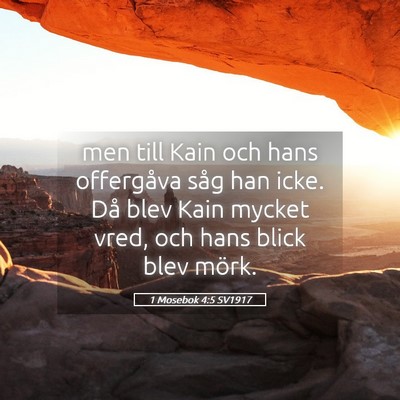 Picture 05 - 1 Mosebok 4:5 SV1917 - men till Kain och hans offergåva såg han icke. - Bible Verse Picture