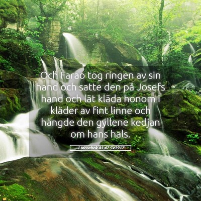 Picture 05 - 1 Mosebok 41:42 SV1917 - Och Farao tog ringen av sin hand och satte den - Bible Verse Picture
