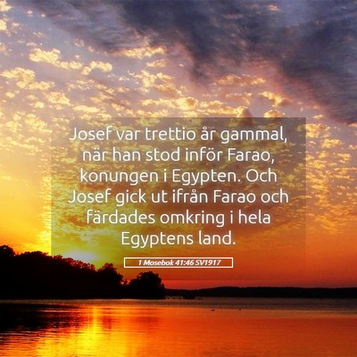 Picture 05 - 1 Mosebok 41:46 SV1917 - Josef var trettio år gammal, när han stod - Bible Verse Picture