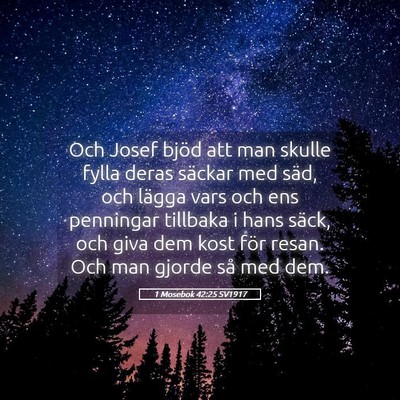 Picture 05 - 1 Mosebok 42:25 SV1917 - Och Josef bjöd att man skulle fylla deras - Bible Verse Picture