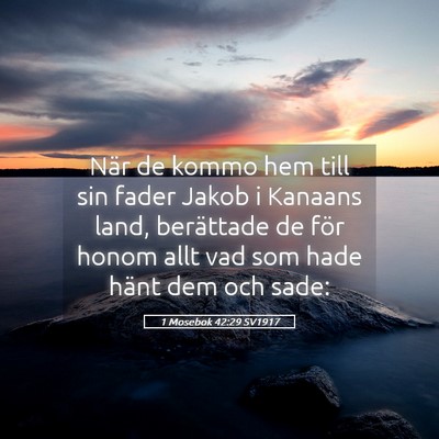 Picture 05 - 1 Mosebok 42:29 SV1917 - När de kommo hem till sin fader Jakob i Kanaans - Bible Verse Picture